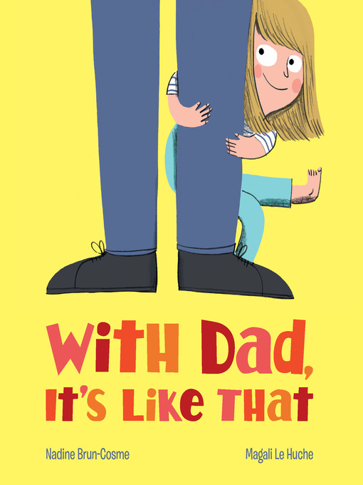 Title details for With Dad, It's Like That by Nadine Brun-Cosme - Available
